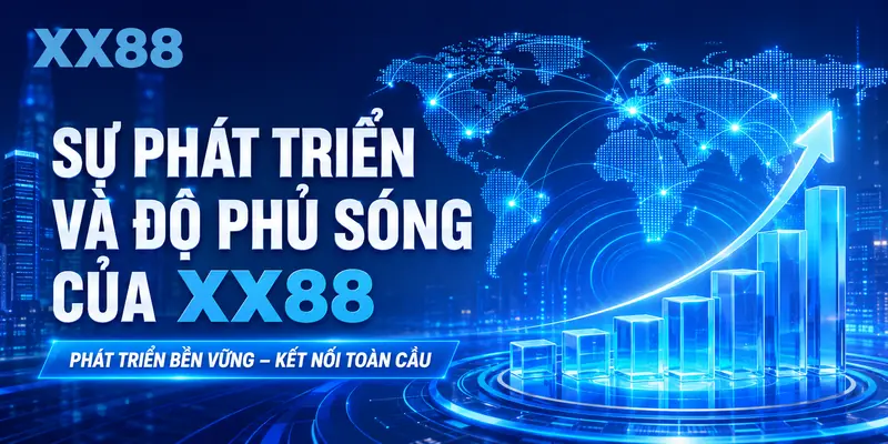 Sự phát triển và độ phủ sóng của XX88